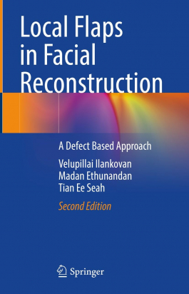 Local Flaps in Facial Reconstruction 2nd edition