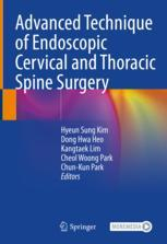 Advanced Technique of Endoscopic Cervical and Thoracic Spine Surgery