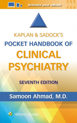 Kaplan & Sadock’s Pocket Handbook of Clinical Psychiatry 7th edition