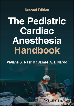 The Pediatric Cardiac Anesthesia Handbook, 2nd Edition