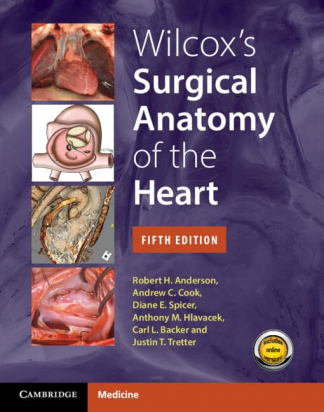 Wilcox's Surgical Anatomy of the Heart  5th Edition