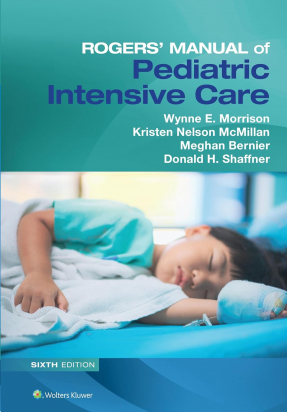 Rogers' Manual of Pediatric Intensive Care, Sixth edition