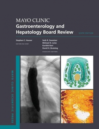 Mayo Clinic Gastroenterology and Hepatology Board Review  6th Edition