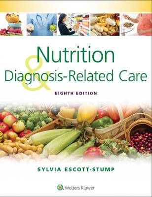 Nutrition and Diagnosis-Related Care, 8e 