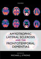 Amyotrophic Lateral Sclerosis and the Frontotemporal Dementias