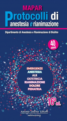 Mapar – Protocolli di Anestesia e Rianimazione, 16ª ed.