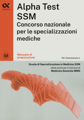 Alpha Test SSM - Manuale di preparazione per il concorso nazionale