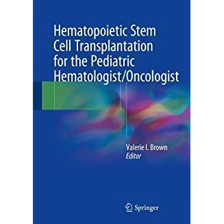 Hematopoietic Stem Cell Transplantation for the Pediatric Hematologist/Oncologist