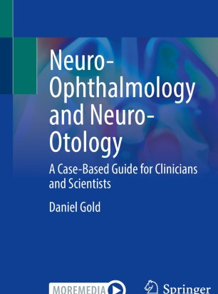 Neuro-Ophthalmology and Neuro-Otology