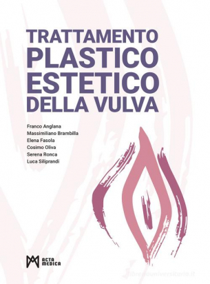 Trattamento Plastico Estetico della Vulva. Ediz. illustrata