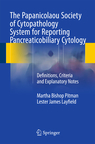 The Papanicolaou Society of Cytopathology System for Reporting Pancreaticobiliary Cytology