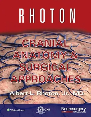 Rhoton Cranial Anatomy and Surgical Approaches