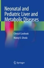 Neonatal and Pediatric Liver and Metabolic Diseases