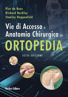 Vie di Accesso e Anatomia Chirurgica in Ortopedia 6 ed.