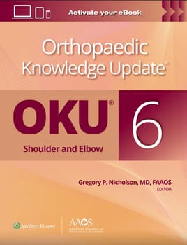 Orthopaedic Knowledge Update®: Shoulder and Elbow 6: Print + Ebook Sixth edition