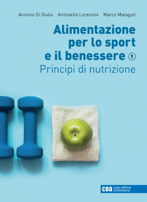 Alimentazione per lo sport e il benessere - volume 1