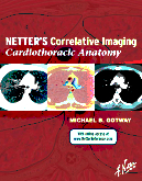 Netter’s Correlative Imaging: Cardiothoracic Anatomy