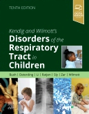 Kendig and Wilmott’s Disorders of the Respiratory Tract in Children, 10th Edition