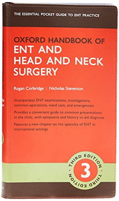 Oxford Handbook of ENT and Head and Neck Surgery - Third Edition