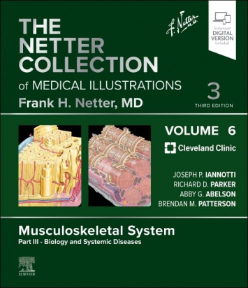 The Netter Collection of Medical Illustrations: Musculoskeletal System Volume 6 Part III - Biology and Systemic Diseases, 3rd Edition