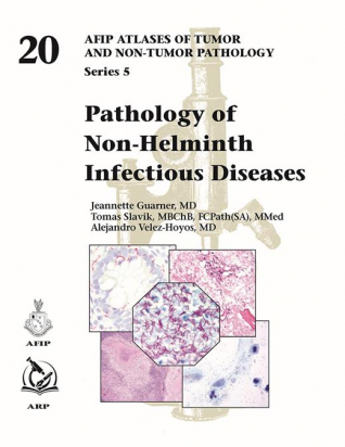 AFIP Series 5 Fasc. N. 20 - Pathology of Non-Helminth Infectious Diseases