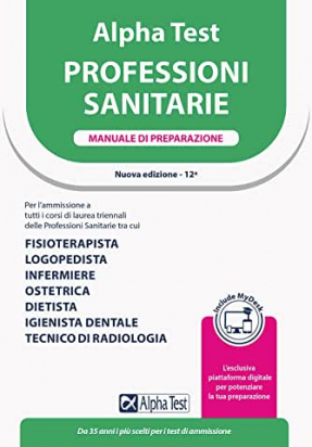 Alpha Test Professioni sanitarie - Manuale di preparazione - 12a Edizione