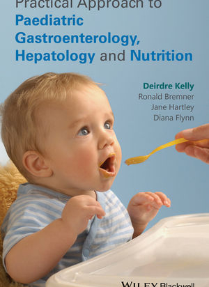 Practical Approach to Pediatric Gastroenterology, Hepatology and Nutrition