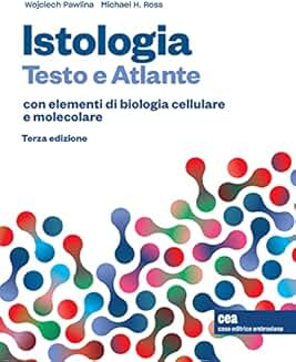 Istologia. Testo e Atlante  Terza edizione